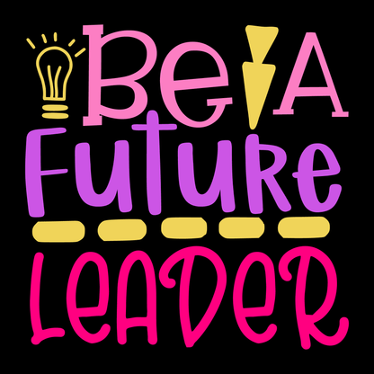 Be A Future Leader- Tee