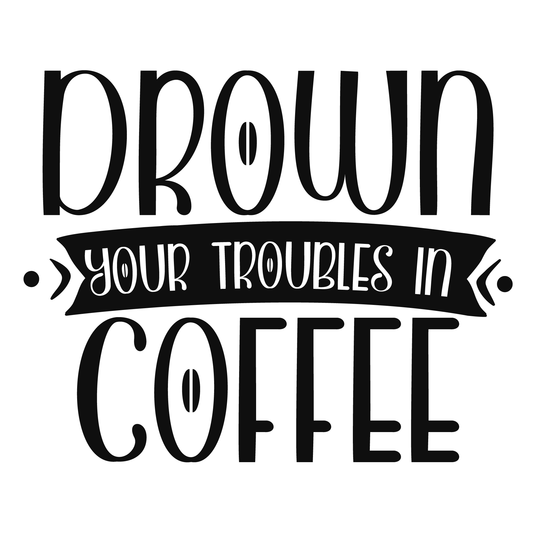 Drown Your Troubles In Coffee Tee (White)