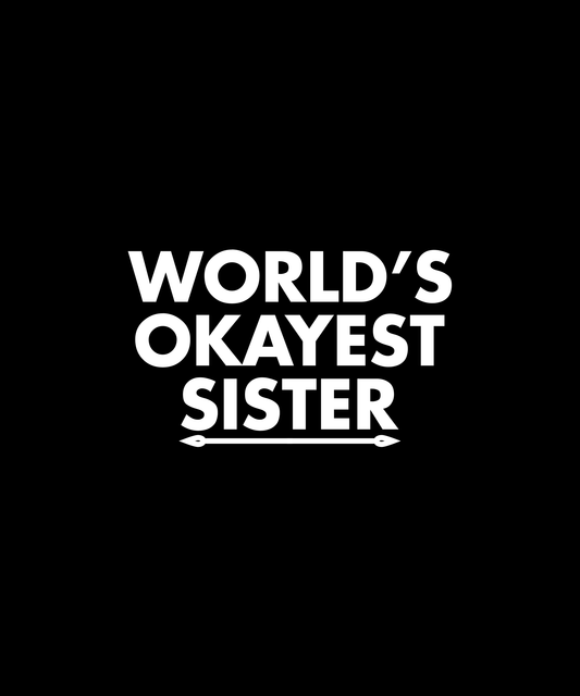 World's Okayest Sister T-shirt (Black)