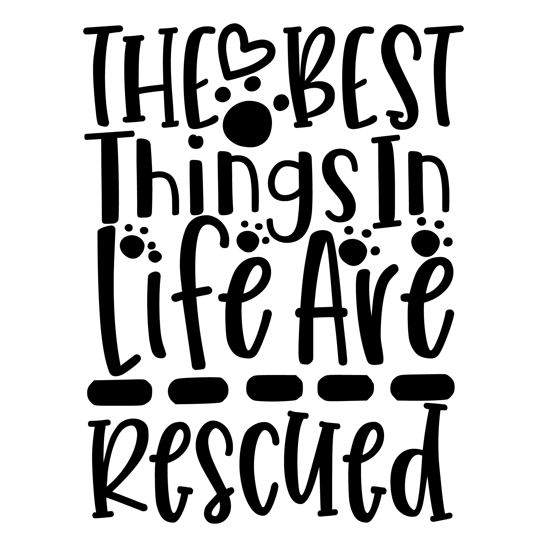 Best Things In Life Are Rescued Tee (White)
