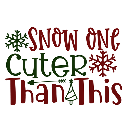Snow One Cuter Than This (White)