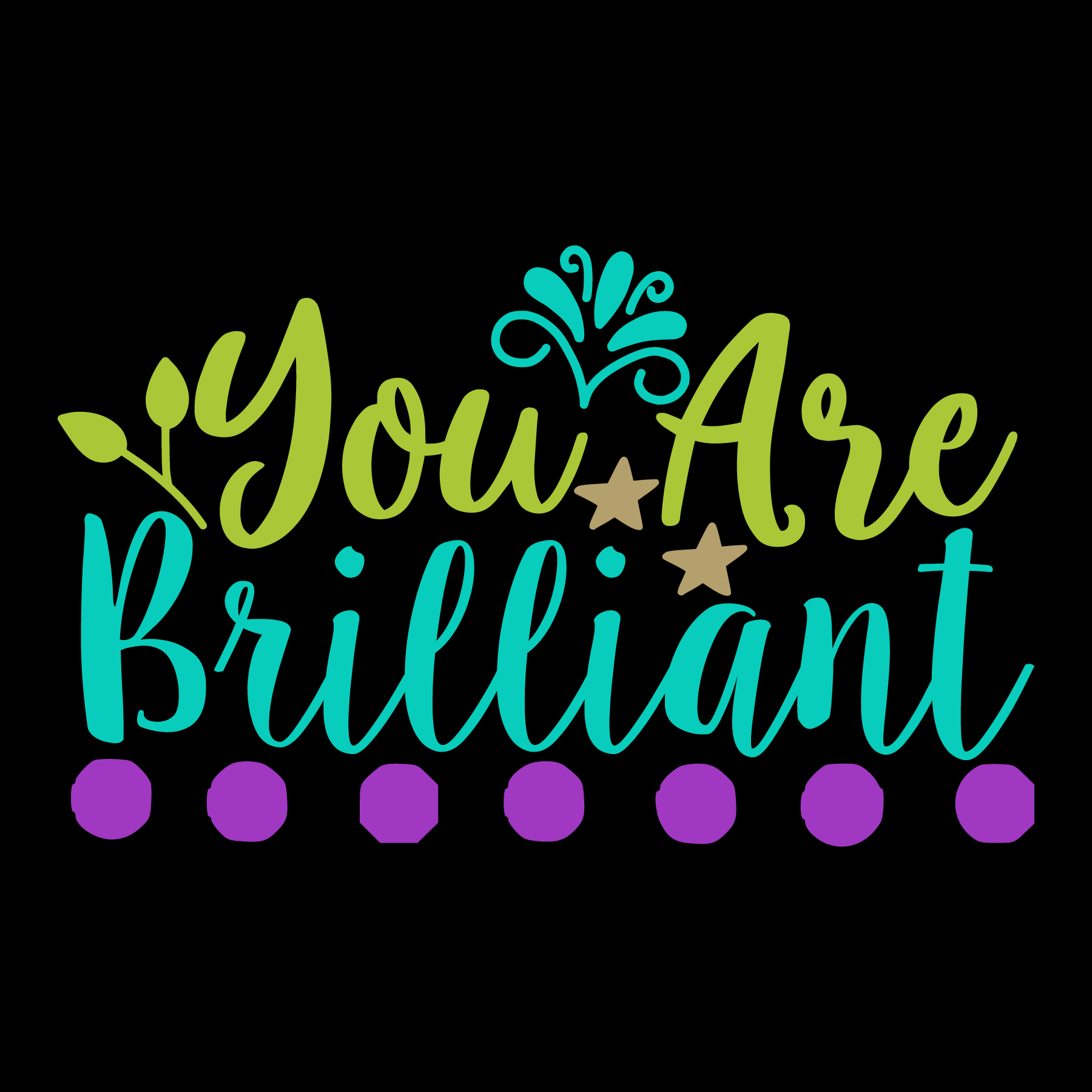 Brilliant You Are T-Shirt (Black version)