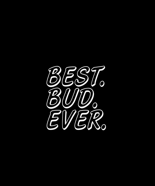Best Bud Ever T-shirt (Black)
