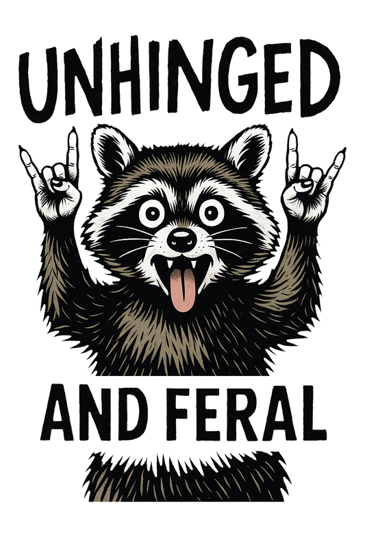 Unhinged and Feral — Hoodie (Black)