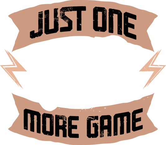 Just One More Game (White)