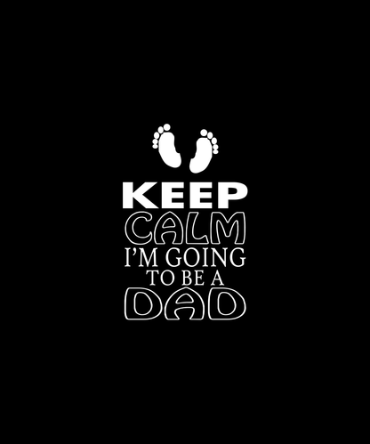Keep Calm I'm Going To Be A Dad (Black)