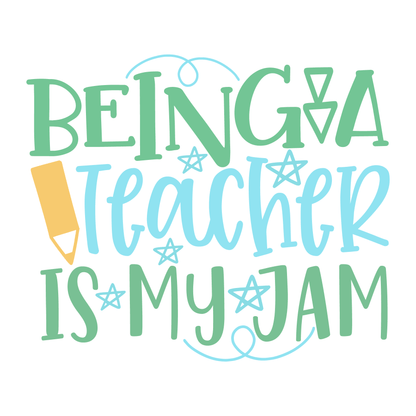 Being A Teacher Is My Jam- Tee (White)