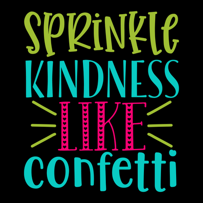 Sprinkle Kindness T-Shirt (Black version)