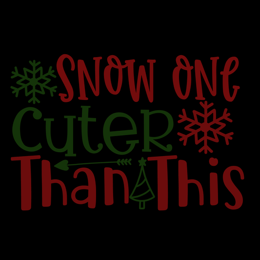 Snow One Cuter Than This (White)
