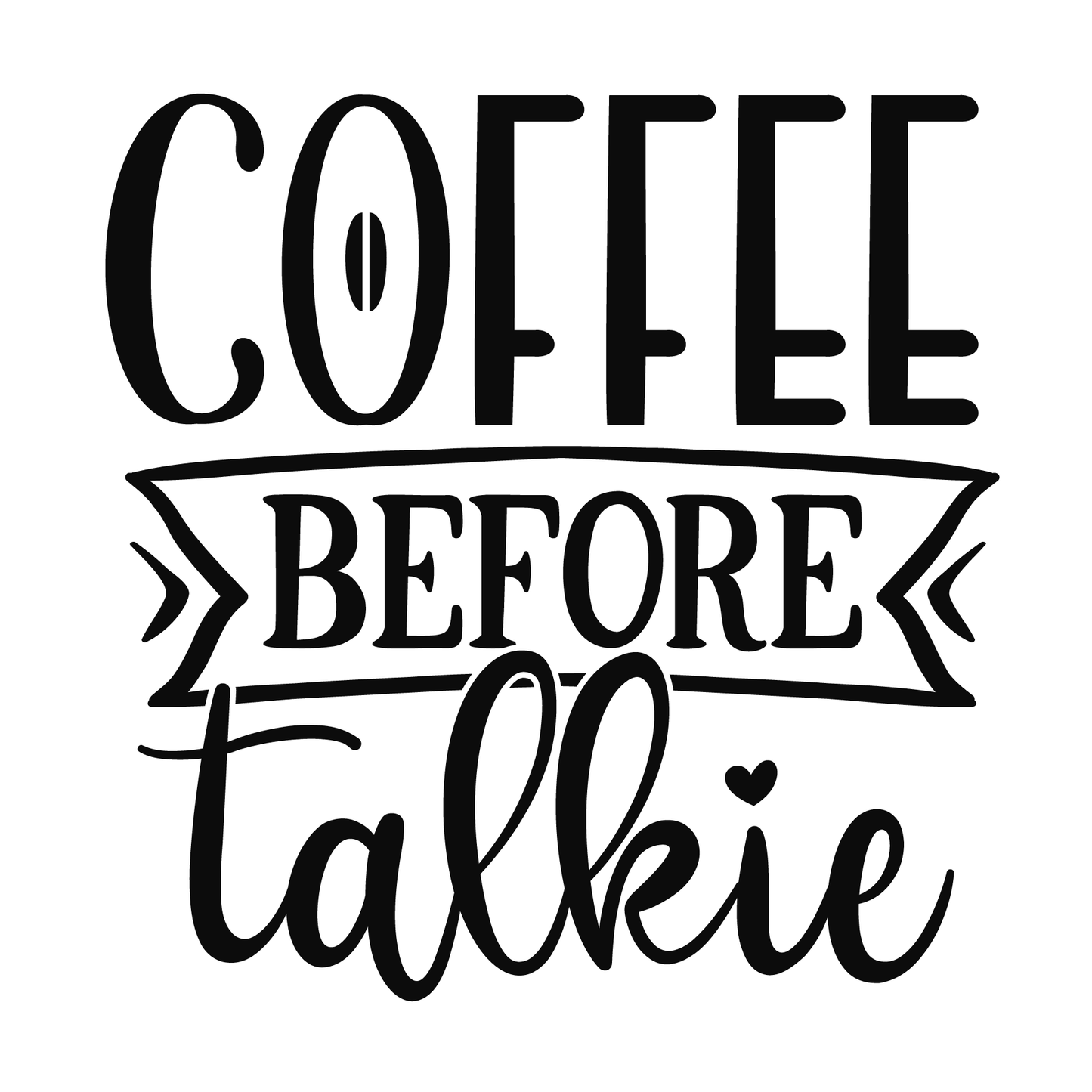 Coffee Before Talkie T-shirt (White)