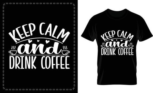 Keep Calm And Drink Coffee T-shirt (White)