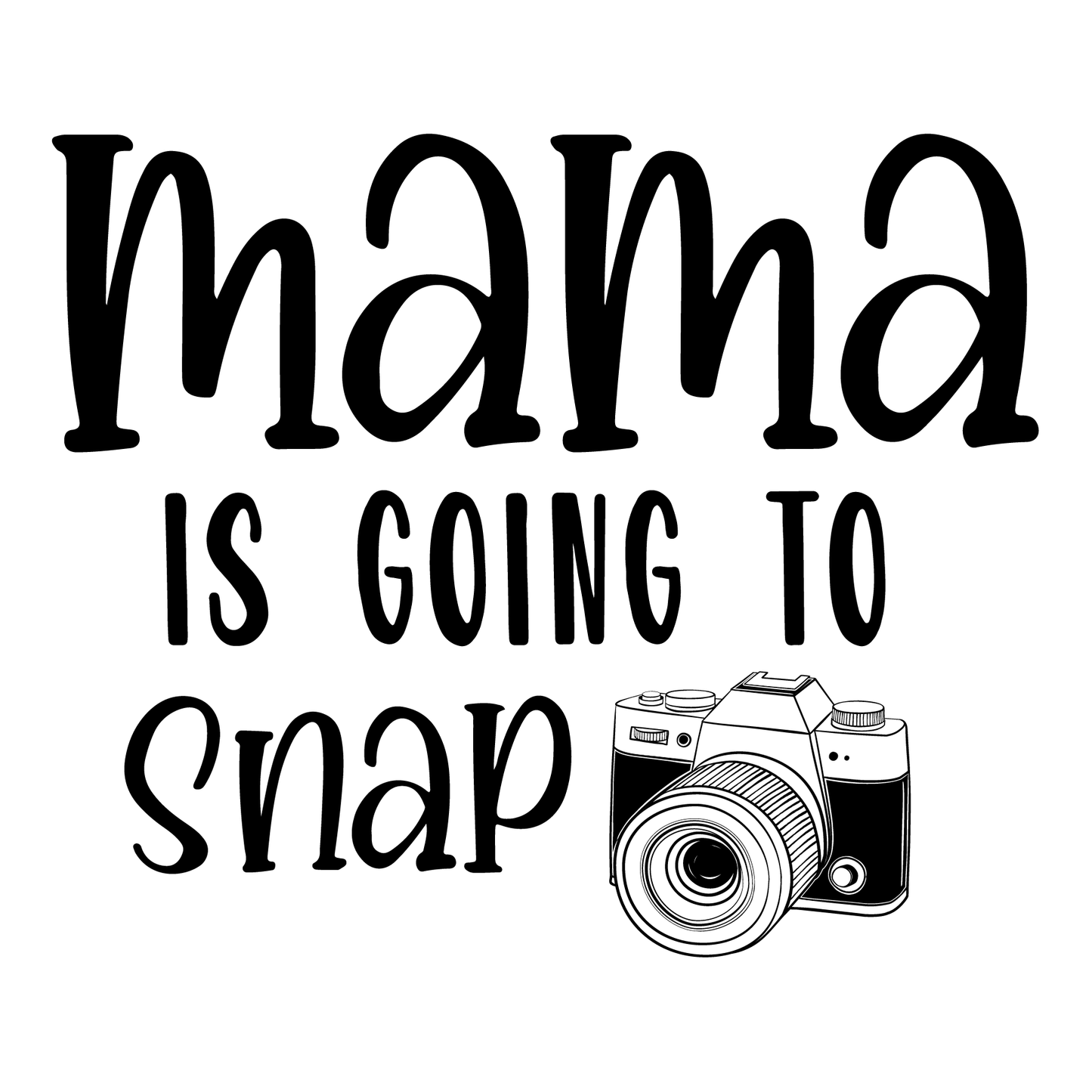 Mama Is Going To Snap T-shirt (White)