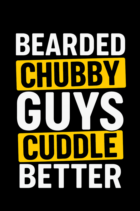 Bearded Chubby Guys Cuddle Better Tee (Black)
