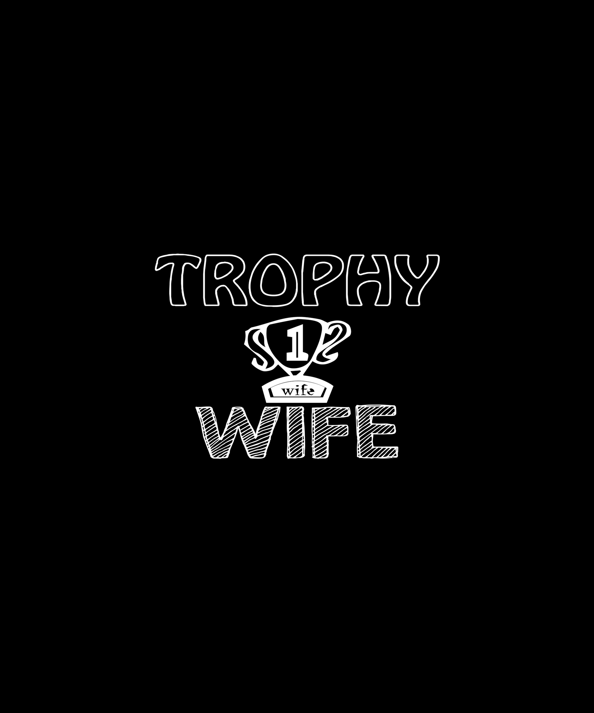 Trophy Wife T-shirt (Black)
