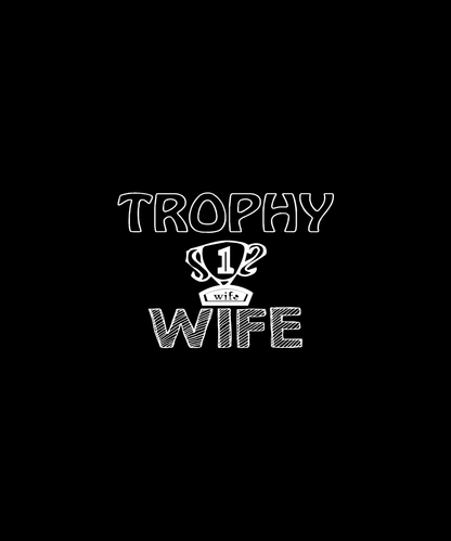 Trophy Wife T-shirt (Black)