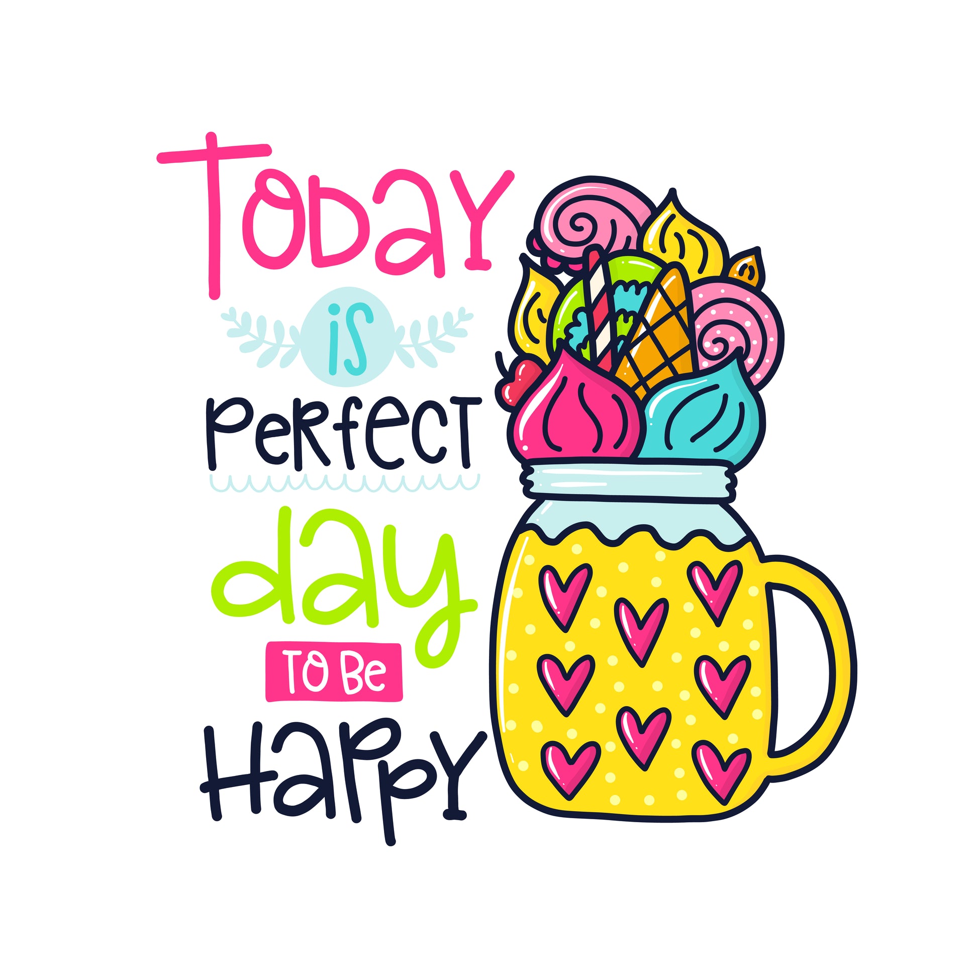 Perfect Day To Be Happy (White)