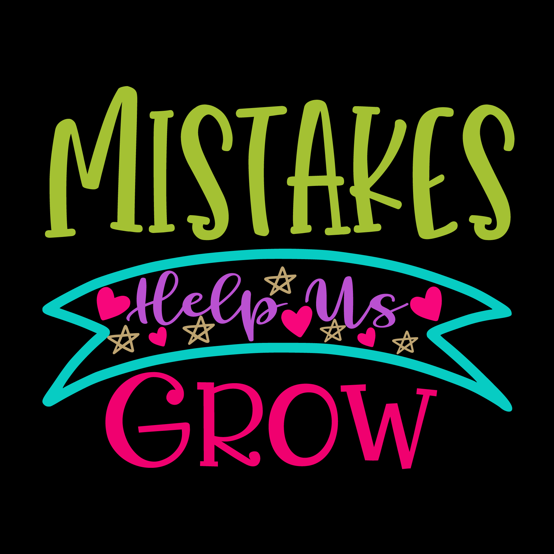 Mistakes Help Us Grow T-Shirt (Black version)
