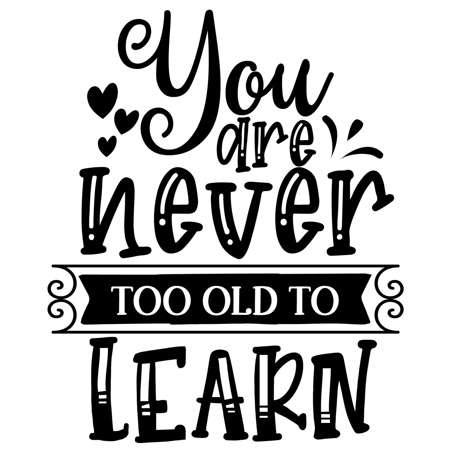 Never Too Old To Learn T-shirt (White)