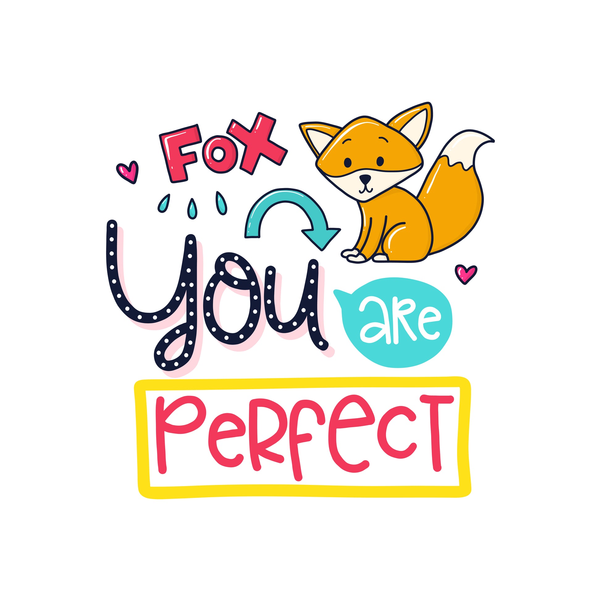 Cute Fox You Are Perfect T-shirt (White)