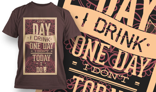 One Day I Drink T-shirt (Black)