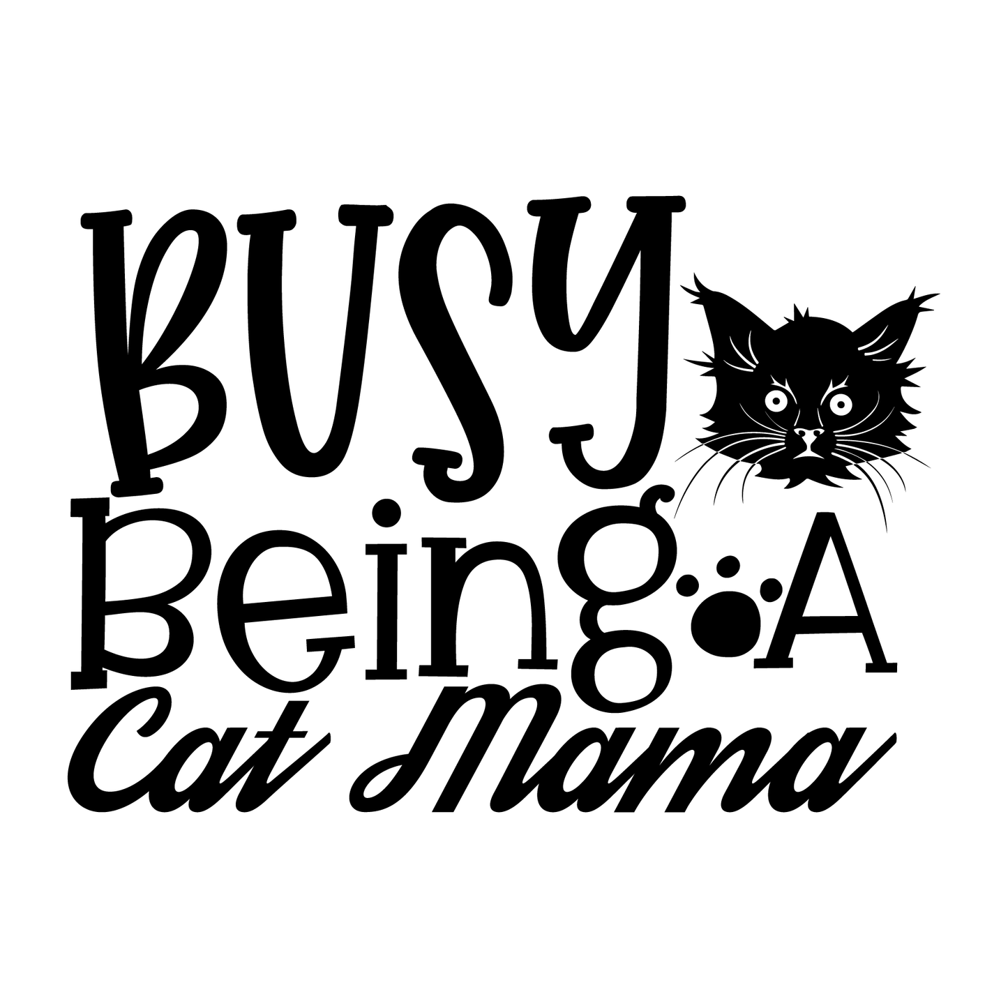 Busy Being A Cat Mama- Tee (White)