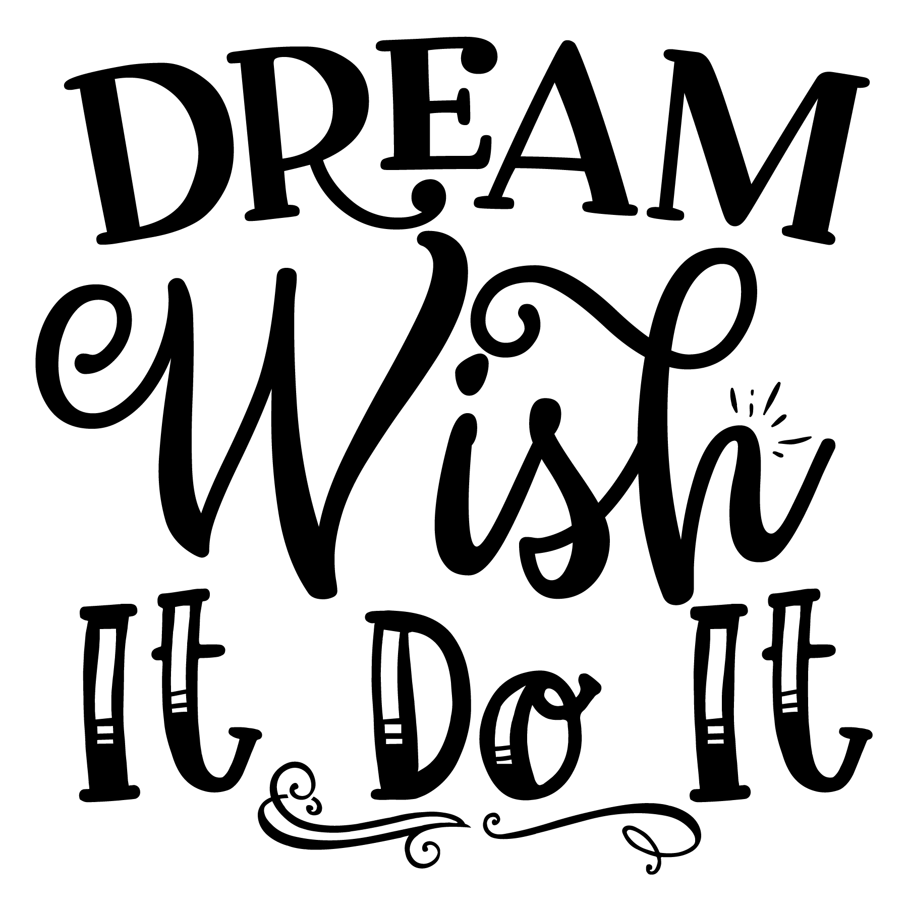 Dream Wish It Do It- Tee (White)