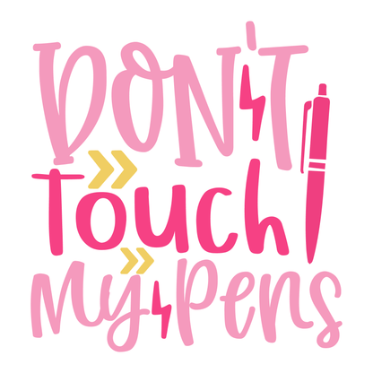 Don't Touch My Pens- Tee (White)