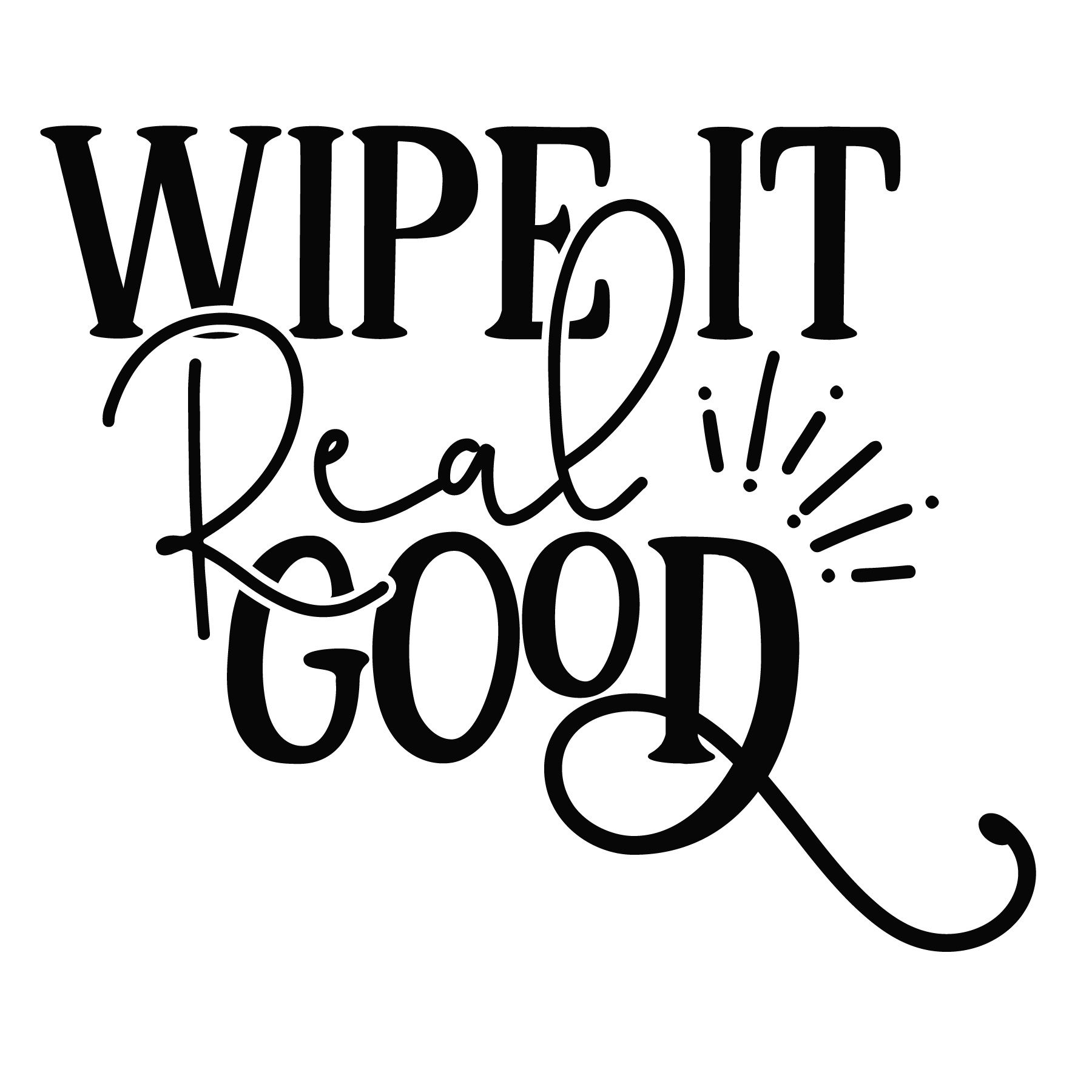 Wipe It Real Good T-shirt (White)