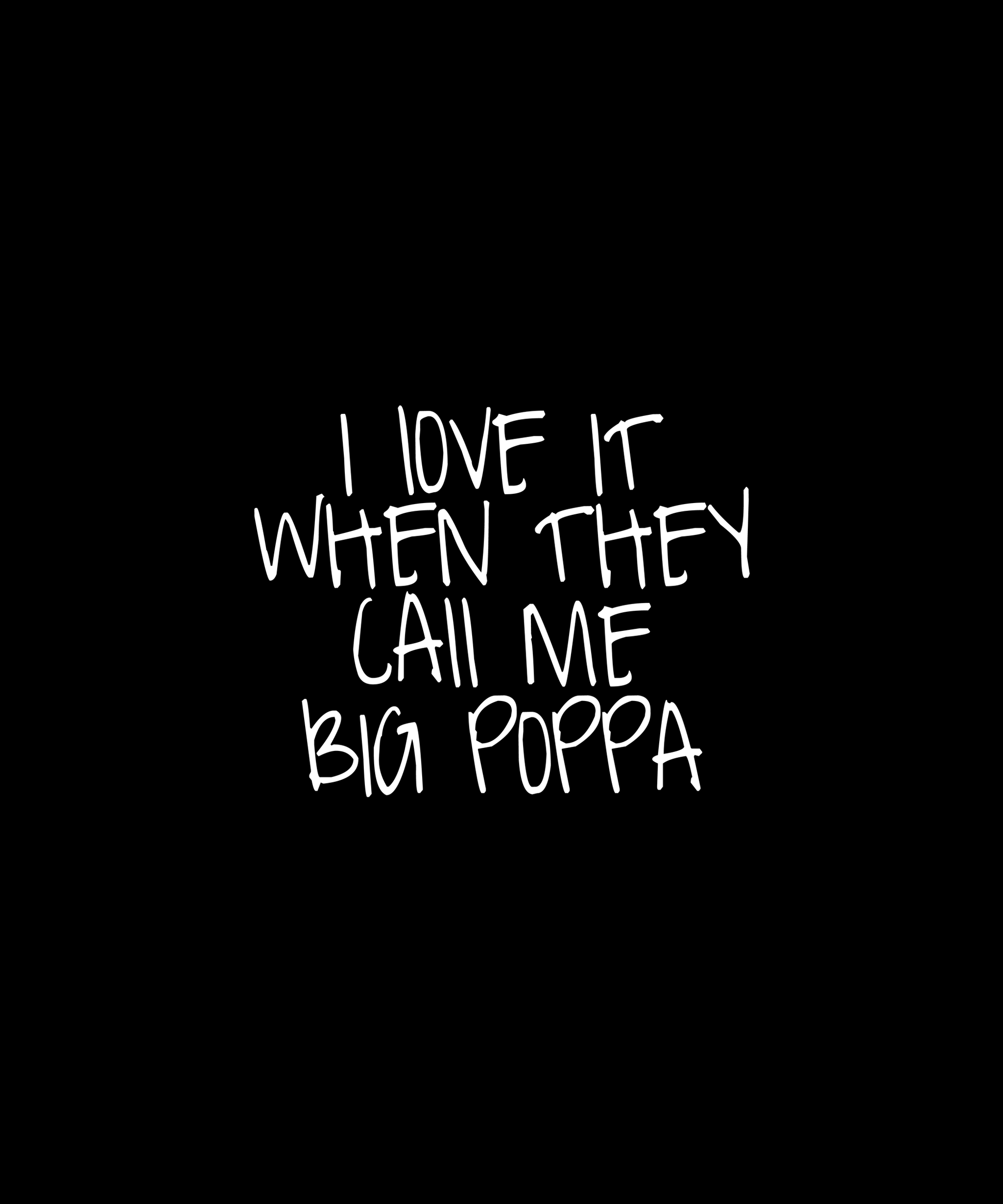 Big Poppa Quote T-shirt (Black)