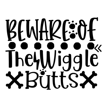 Beware Of The Wiggle Butts- Tee (White)