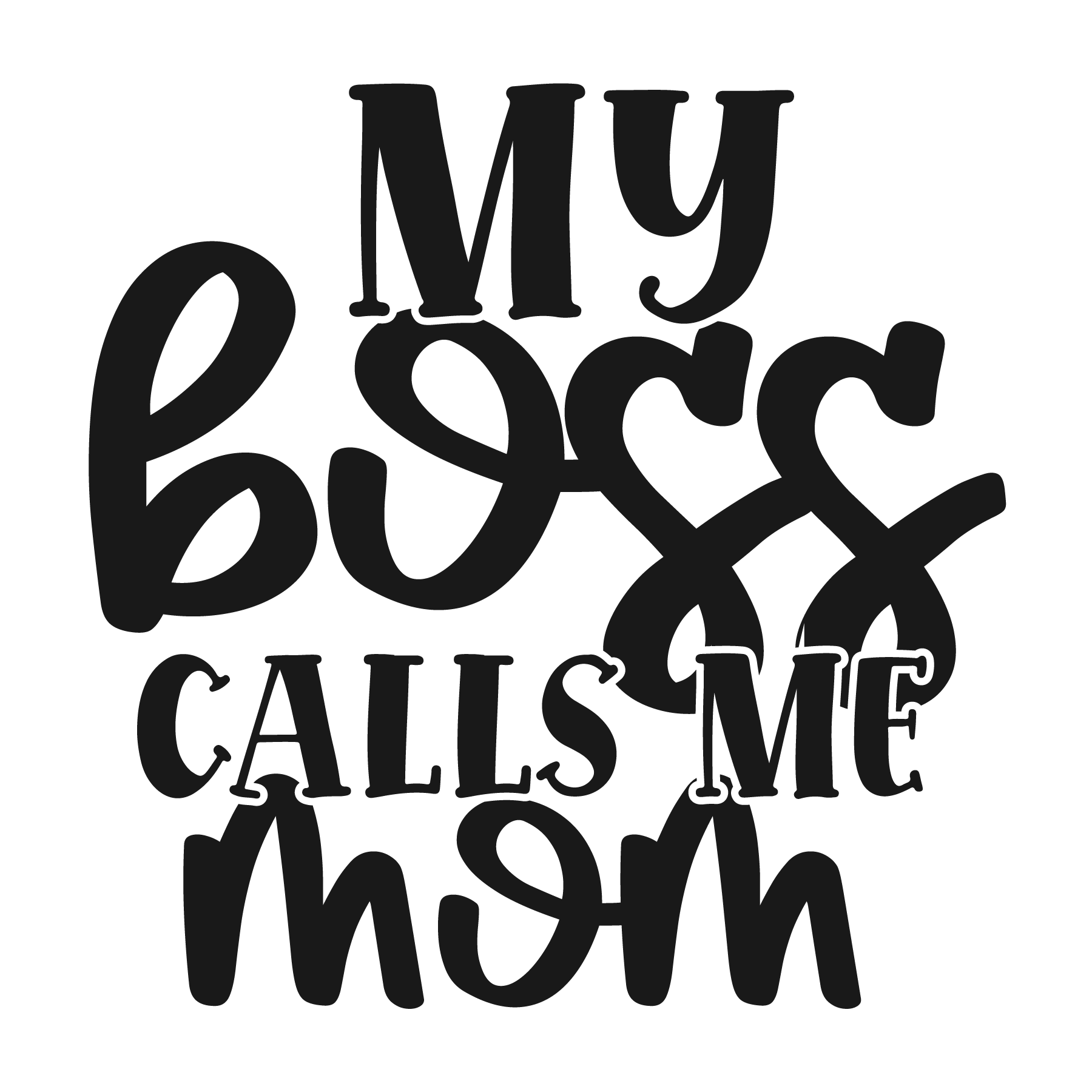 Boss Calls Me Mom T-shirt (White)