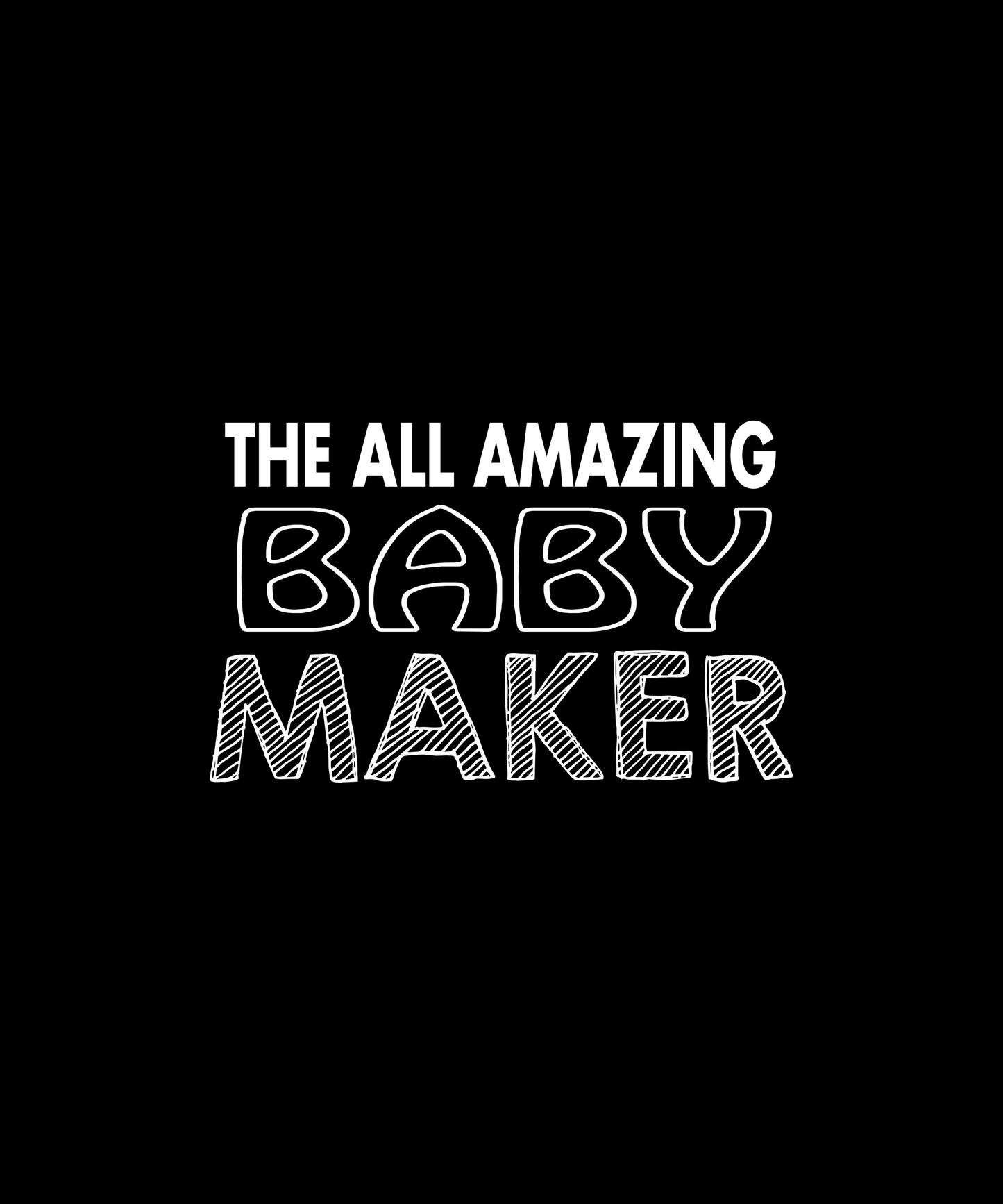Amazing Baby Maker T-shirt (Black)
