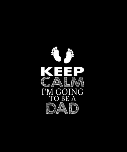 Keep Calm I'm Going To Be A Dad (Black)