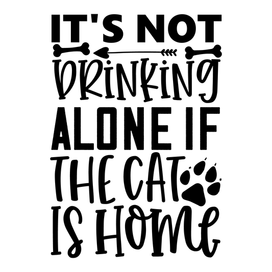It's Not Drinking Alone If The Cat Is Home Tee (White)