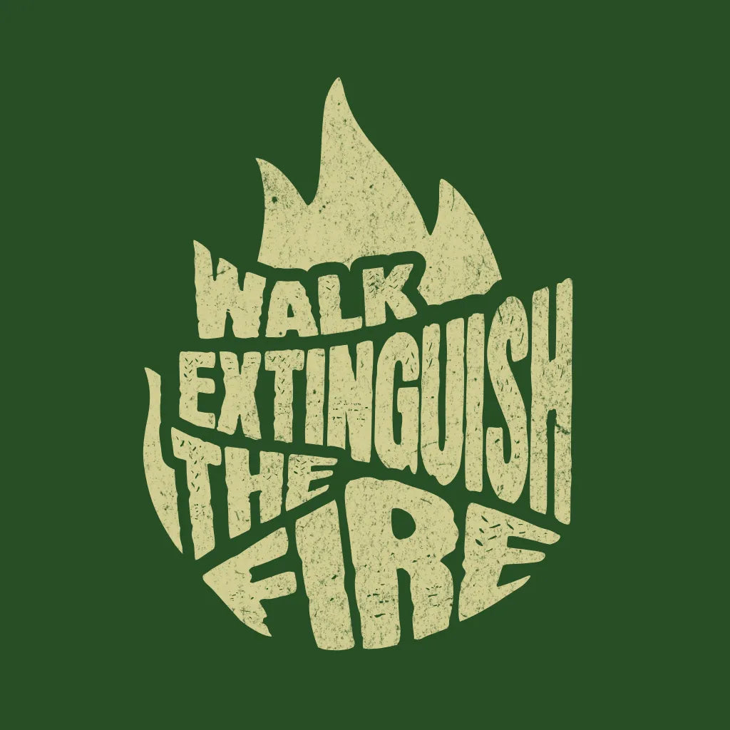 Walk Extinguish Fire T-shirt