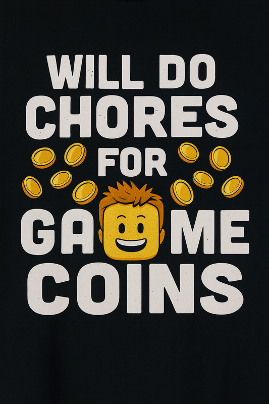 Will Do Chores For Game Coins Tee (Black)