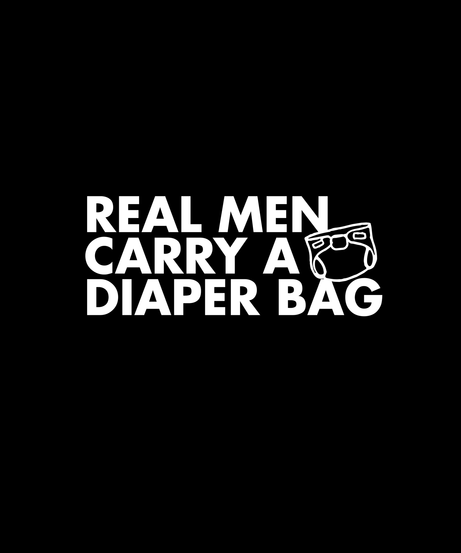 Real Men Carry Diaper Bags (Black)