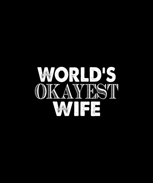 World's Okayest Wife T-shirt (Black)