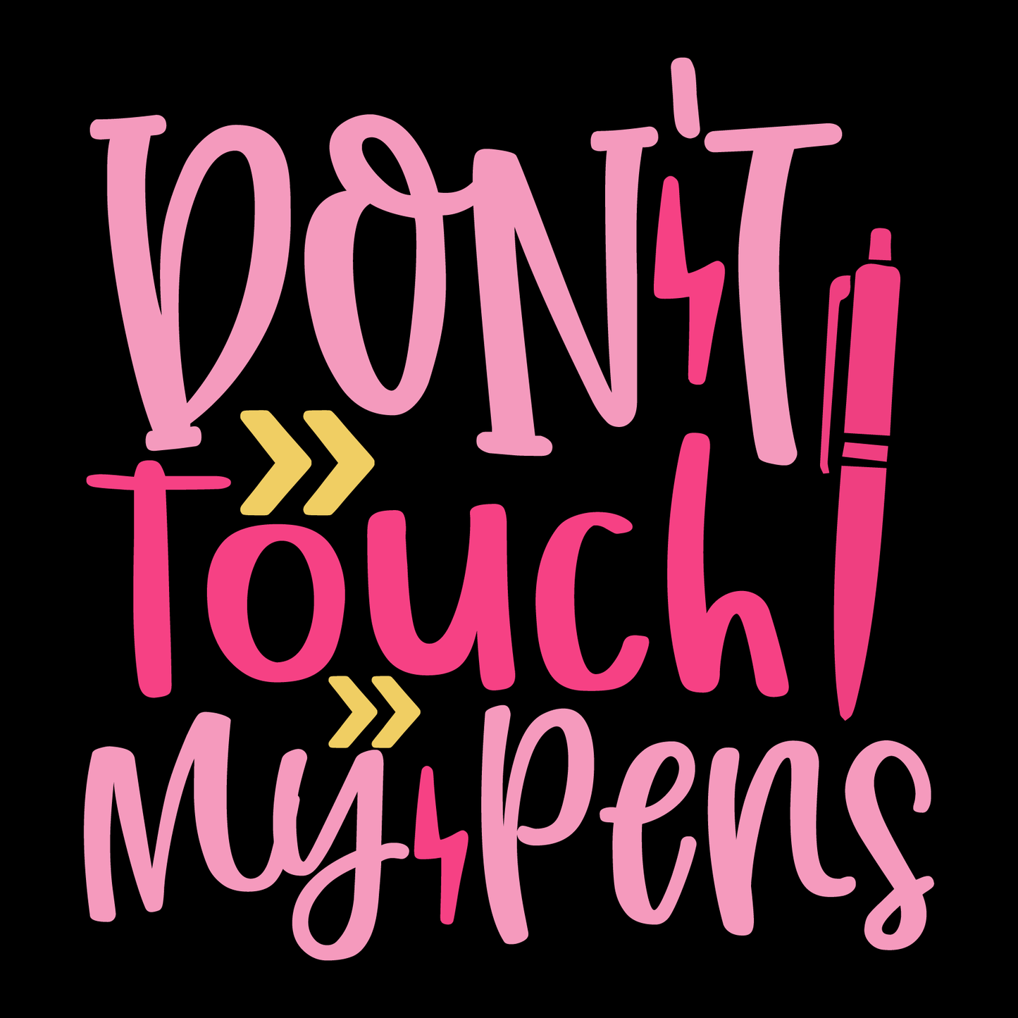 Don't Touch My Pens- Tee