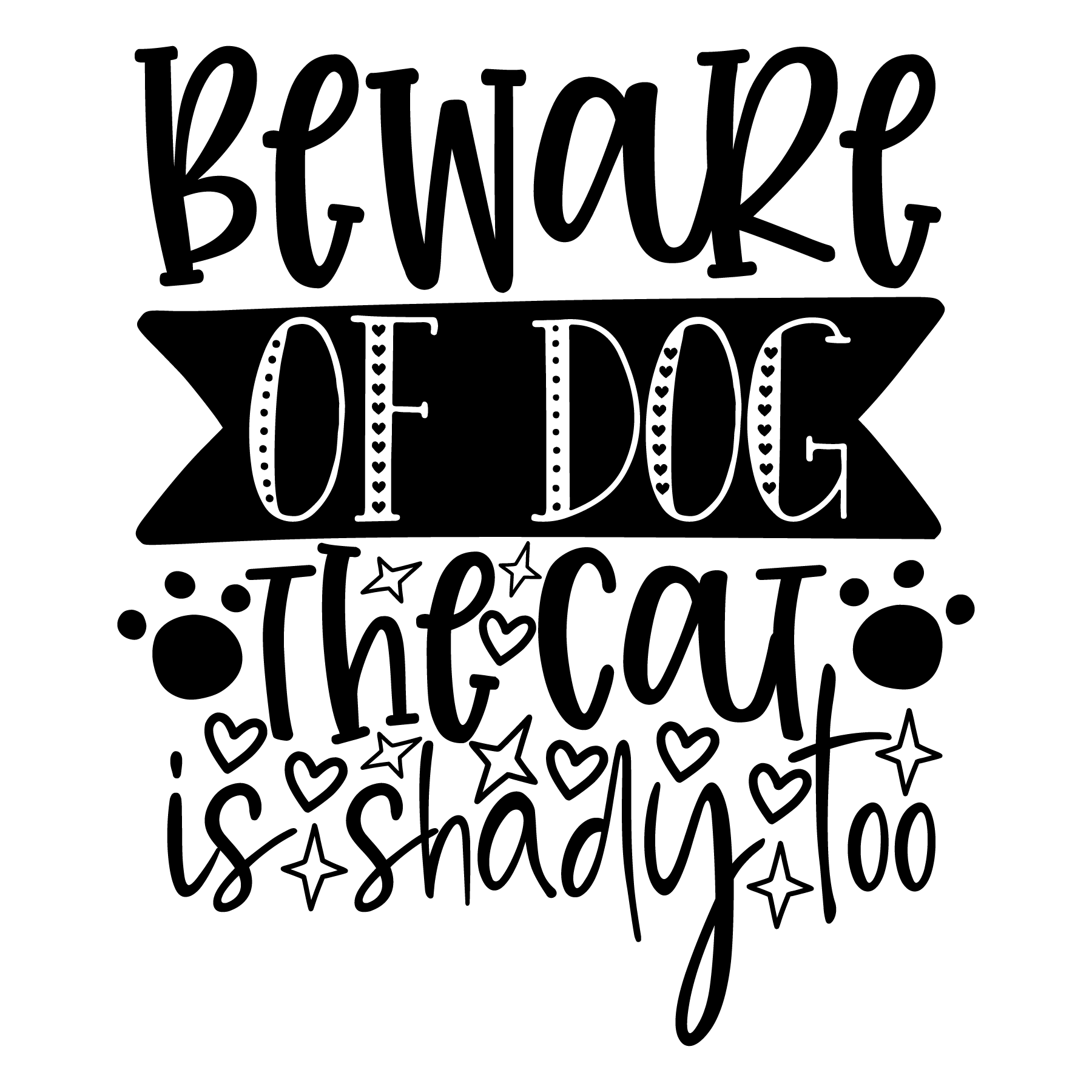 Beware Of Dog The Cat Is Shady Too- Tee (White)