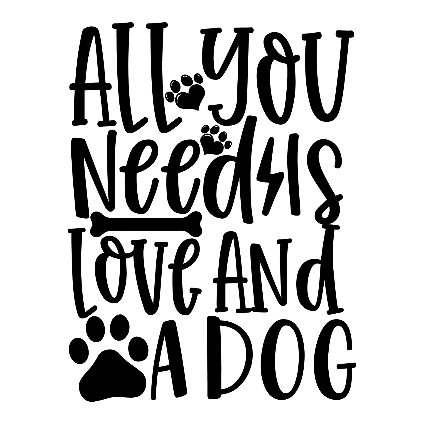 All You Need Is Love And A Dog- Tee (White)