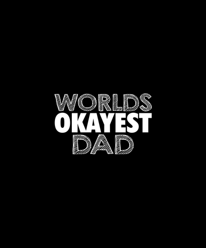 World's Okayest Dad T-shirt (Black)